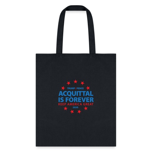 Acquittal Is Forever Trump 2020 - Tote Bag