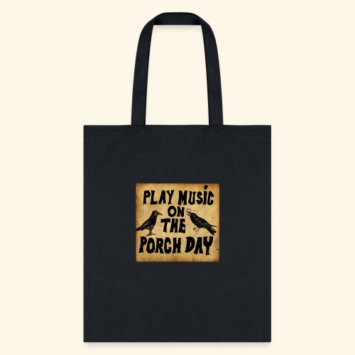 Play Music on te Porch Day - Tote Bag