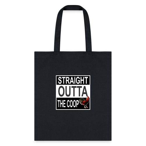 Straight outta the Coop - Tote Bag