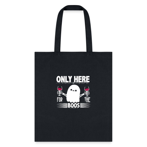 Only Here For The Boos Funny Halloween gifts - Tote Bag