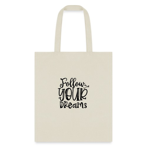 Follow Your Dreams - Tote Bag