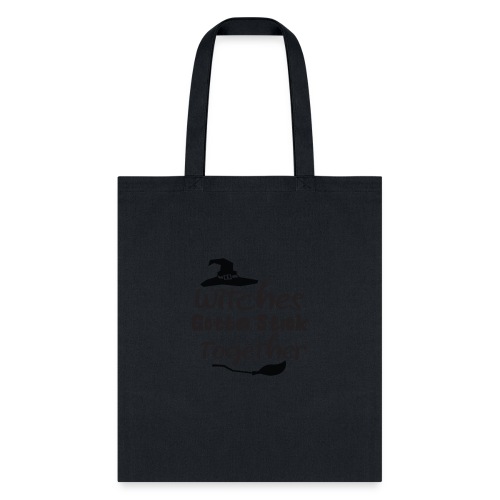 Witches Gotta Stick Together - Tote Bag