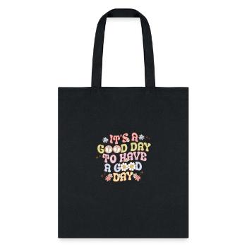 It's a Good Day To Have A Good Day - Tote Bag - black - Front