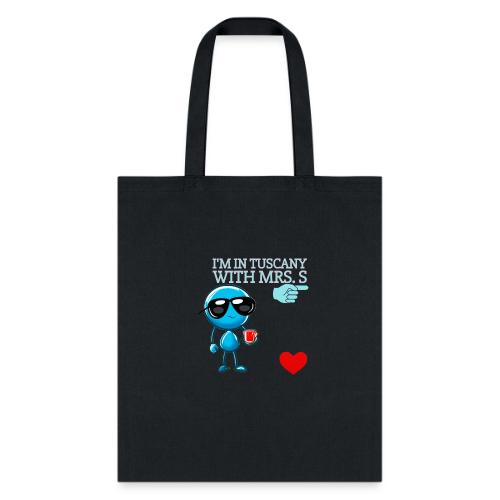 Smoon City_I'm in Tuscany with Mrs. S - Tote Bag