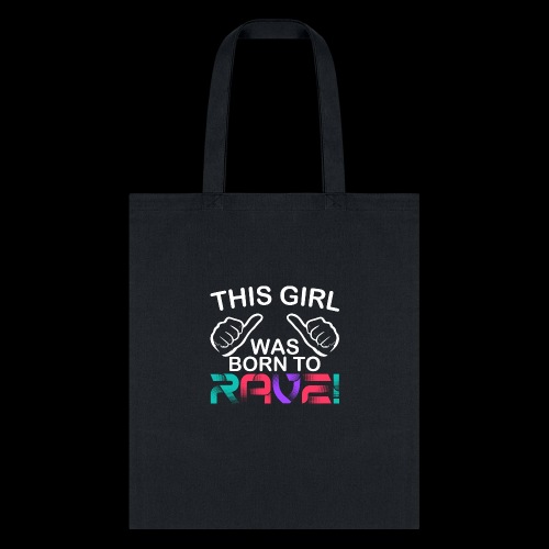 This Girl.. Born To Rave - Tote Bag