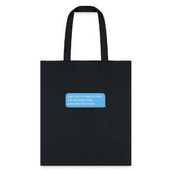 bye i have to study - Tote Bag - black - Front