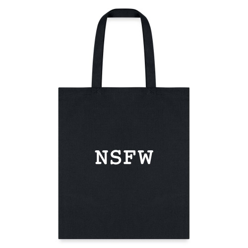 NSFW (Not Safe For Work) - Tote Bag