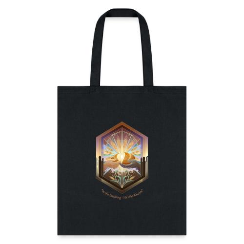 Easter In the Breaking He Was Known T Shirt, Gift - Tote Bag