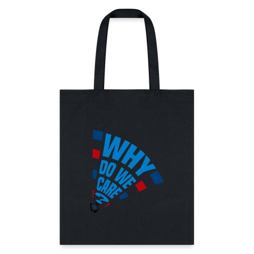 Why Do We Care Megaphone Accessories - Tote Bag