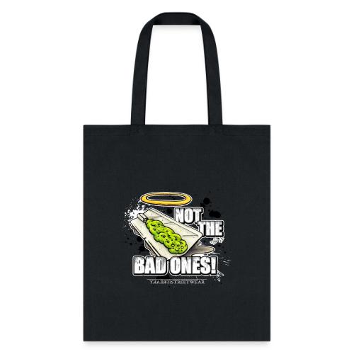 not the bad ones - Tote Bag