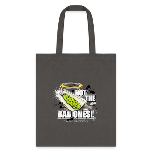not the bad ones - Tote Bag