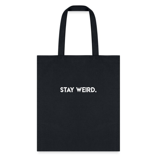 Triple G Stay Weird - White Text - Tote Bag