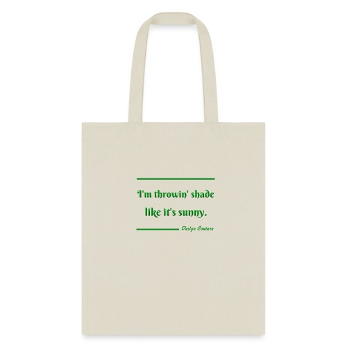 I M THROWIN SHADE GREEN - Tote Bag