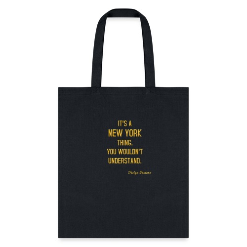 IT S A NEW YORK THING GOLD - Tote Bag