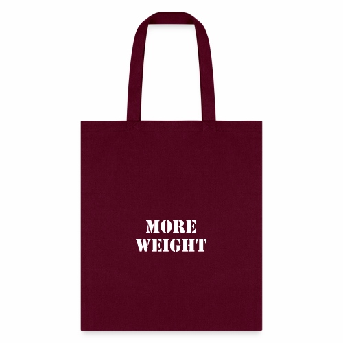 “More weight” Quote by Giles Corey in 1692. - Tote Bag