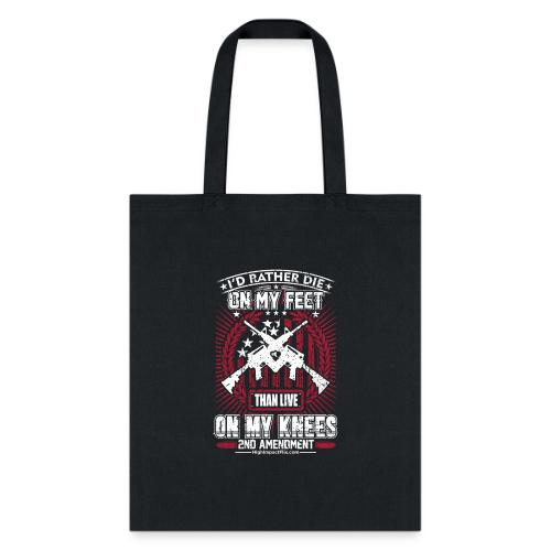 I'd Rather Die on My Feet for Dark Background - Tote Bag