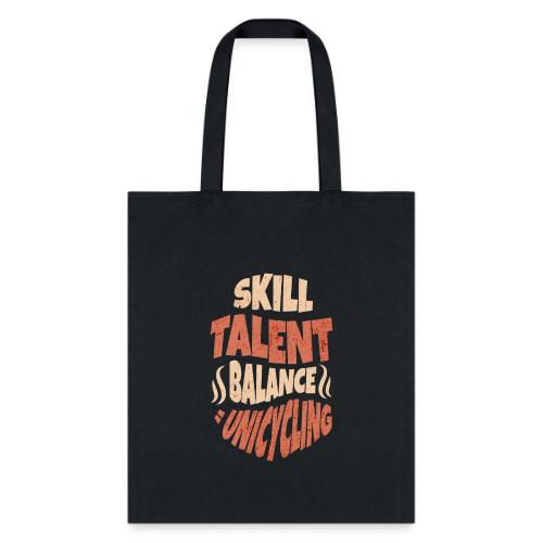 Skill Talent Balance = Unicycling - Tote Bag