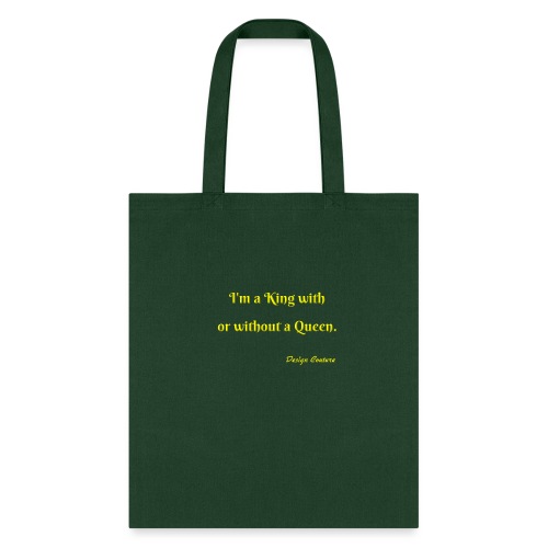 I M A KING WITH OR WITHOUT A QUEEN YELLOW - Tote Bag