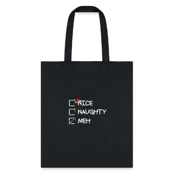 Nice Naughty Meh Funny Christmas List Christmas - Tote Bag - black - Front