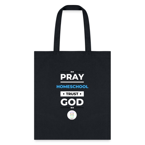 Pray Homeschool Trust God - Tote Bag