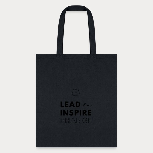 Lead. Inspire. Change. - Tote Bag