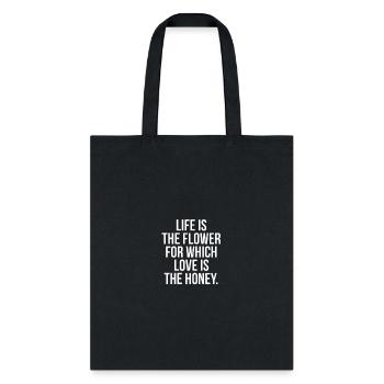 Love is the honey of life - Tote Bag - black - Front