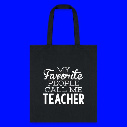 My Favorite People Call Me Teacher T-Shirts - Tote Bag