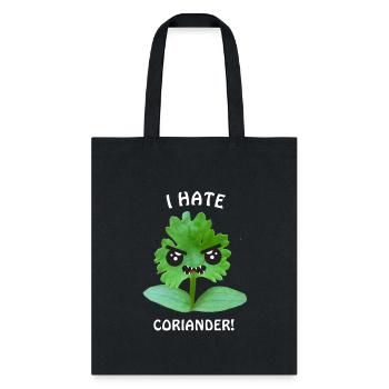 I Hate Coriander - Tote Bag - black - Front