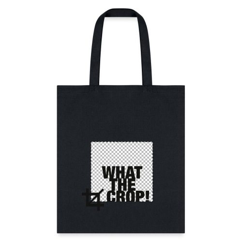 What the Crop! - Tote Bag