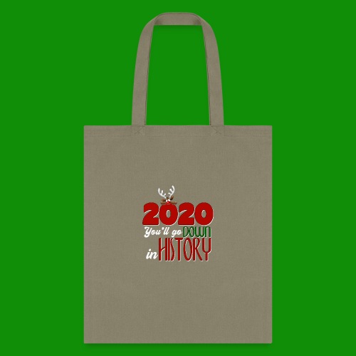 2020 You'll Go Down in History - Tote Bag