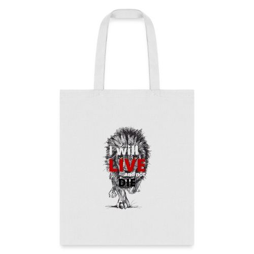 I will LIVE and not die - Tote Bag