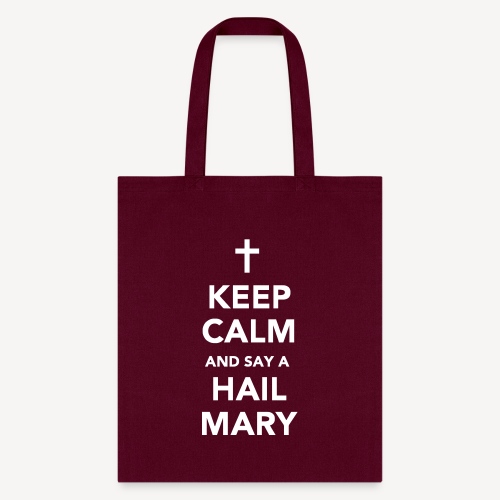 KEEP CALM AND SAY A HAIL MARY - Tote Bag