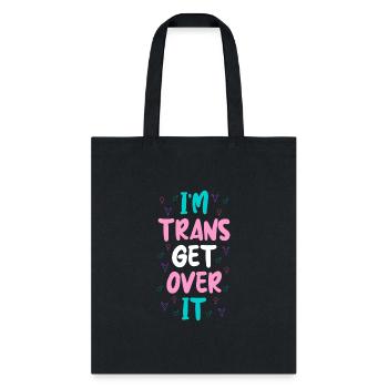Im Trans Get Over It - Tote Bag - black - Front