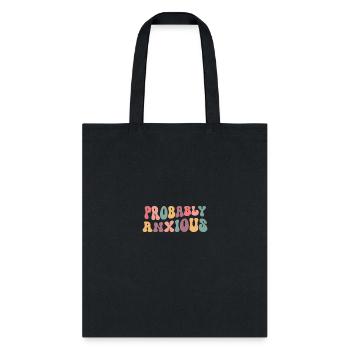 Probably Anxious Mental Health Awareness - Tote Bag - black - Front