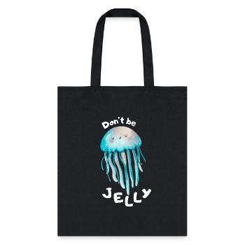 Don't Be Jelly - Tote Bag - black - Front