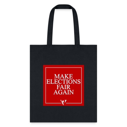 Make Elections Fair Again - Tote Bag