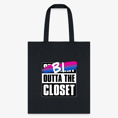 Bi Outta the Closet - Bisexual Pride - Tote Bag