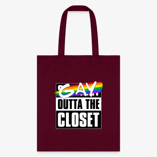 Gay Outta the Closet - LGBTQ Pride - Tote Bag