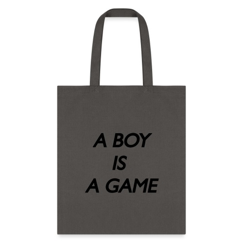 A BOY IS A GAME BLACK - Tote Bag