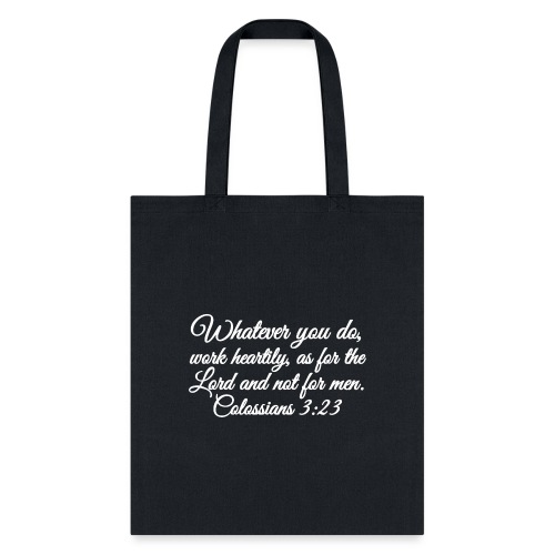 Colossians 3:23 - Tote Bag