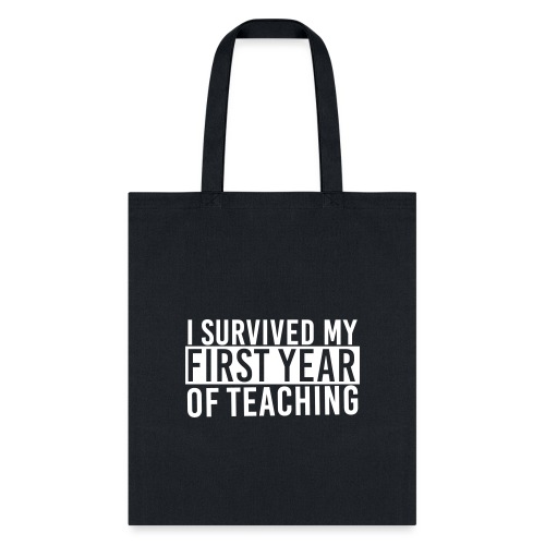 I Survived My First Year of Teaching Teacher Tee - Tote Bag