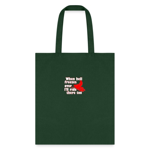 When Hell Freezes Over - Tote Bag