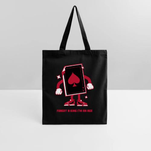 Forget A King I'm An Ace - Tote Bag