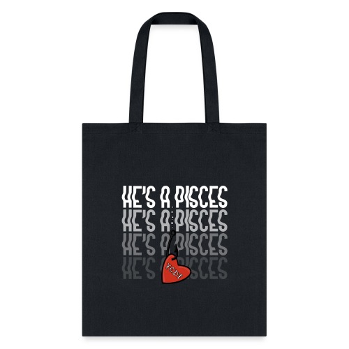 He's A Pisces - Tote Bag
