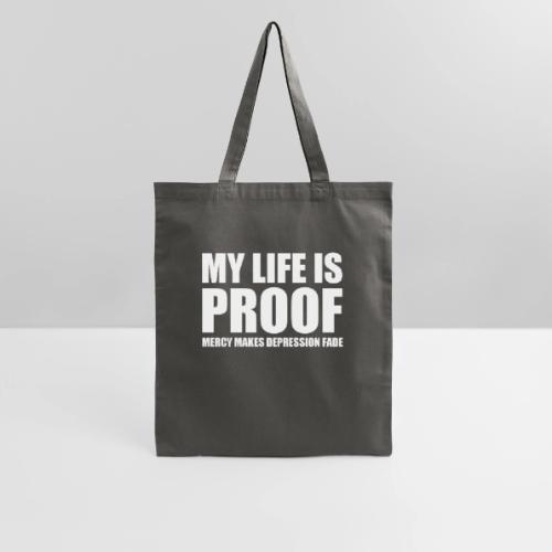Proof: Mercy Makes Depression Fade - Tote Bag