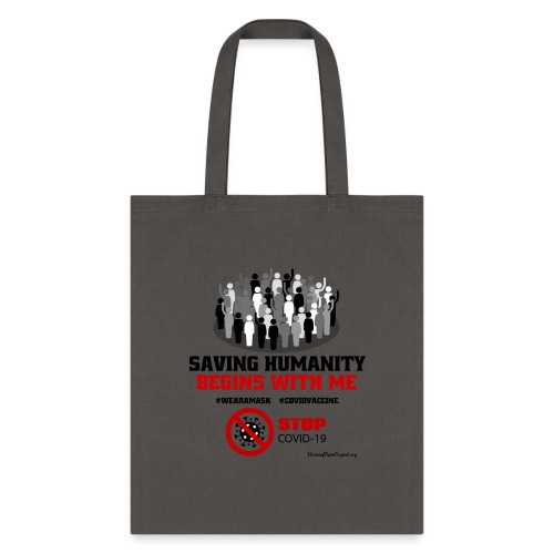Saving Humanity Begins with Me - Stop Covid-19 - Tote Bag