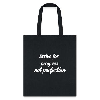 Strive for progress not perfection - Tote Bag - black - Front