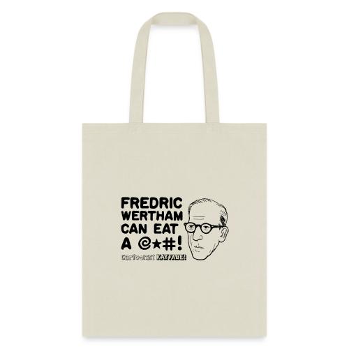 Fredric Wertham Can Eat A @*#! - Tote Bag