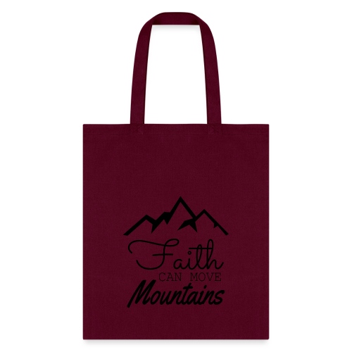Faith Can Move Mountains - Tote Bag