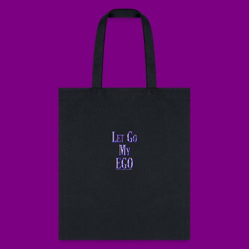 Let go my ego - Tote Bag